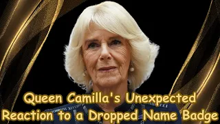 Queen Camilla had an unexpected response when a guest accidentally dropped their name badge