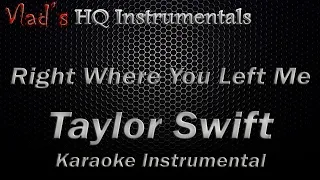 Right Where You Left Me Karaoke - Taylor Swift -  Instrumental - Lyrics