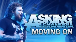 Asking Alexandria - "Moving On" LIVE! The Moving On Tour