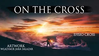 "On The Cross" | Efisio Cross