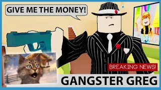 Crazy Bank Heist VS Gangster Greg!! - Roblox Robbery Story