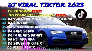 DJ VIRAL TIKTOK TERBARU 2023 || DJ RUNGKAD x DJ NO COMMENT x DJ YOK NDAK MAMPU etc...