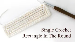 How To Crochet A Rectangle In The Round / Join At The Corner / Crochet Basics / Single Crochet