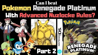 Best ROM hack ever? Can you beat Pokemon Renegade Platinum with Advanced Nuzlocke Rules? Part 2.