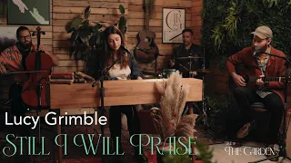 Still I Will Praise (ft. Lucy Grimble) - Live at The Garden