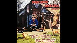 11 - Vai Mora Com a Sogra Tu (Tem Tudo Pá Piorá) - Paulinho Mixaria