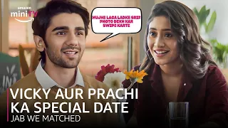 Special Date Ft. Prit Kamani & Shivangi Joshi | Jab We Matched | Amazon miniTV