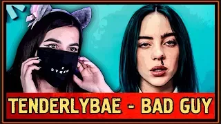 TENDERLYBAE - РЕАКЦИЯ НА BILLIE EILISH - BAD GUY