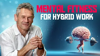 Mental Fitness for Hybrid Work