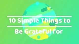 10 Simple Things You Can Be Grateful for