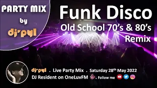 Party Mix Old School Funk & Disco 70's & 80's by DJ' PYL #28May2022 on OneLuvFM.com