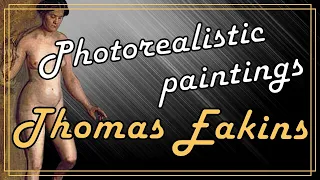 Provoking the critics: Shocking anatomical precision in Thomas Eakins' paintings