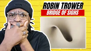 PURE GRIT! | Robin Trower - Bridge of Sighs | REACTION/REVIEW