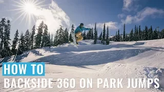 How To Backside 360 On Park Jumps On A Snowboard