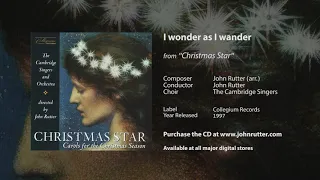 I wonder as I wander - John Rutter (arr.), The Cambridge Singers, J.J. Niles