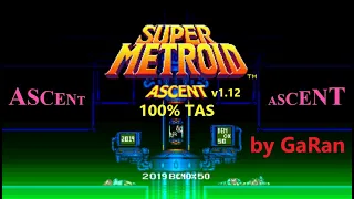 Super Metroid Ascent 100% "all bosses mini-bosses" Tool-Assisted Speed run