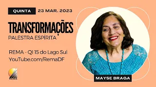 Palestra espírita "Transformações" - Mayse Braga