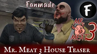 Mr.Meat 3 House: A place where the taste of a good Pork is Appreciated| Fanmade Teaser#mrmeat3