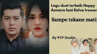 Sampe tekane mati by Happy Asmara feat Delva Irawan