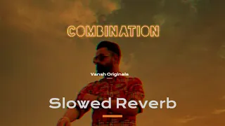 Combination ( slowed & reverb ) amrit maan song | amrit maan neww song | punjabi slowed and reverb