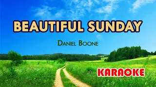 Beautiful Sunday [Karaoke] | Popularized by Daniel Boone