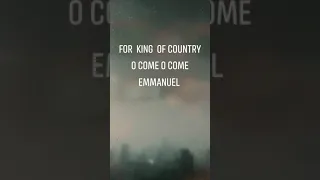 For King Of Country  O Come O Come Emmanuel  song