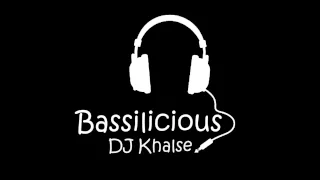 DJ Khalse - Bassilicious (Dirty Dutch BASS Mix)