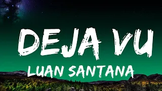 [1 HOUR]  Luan Santana - DEJA VU (part. Ana Castela) (Letra/Lyrics)