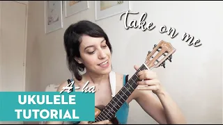 TAKE ON ME, A-ha - EASY UKULELE TUTORIAL [Eng CC]