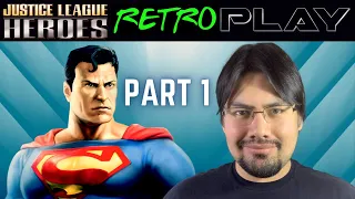 Retro Play: Justice League Heroes - Part 1