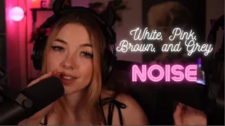 Soft Spoken ASMR and Triggers with White, Pink, Brown, and Grey Noise