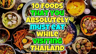 Top 10 Foods To Try in Thailand in 2023 | The BEST THAI FOOD You MUST Try 🇹🇭