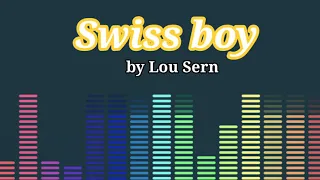 Swiss boy by Lou Sern Lyrics HQ