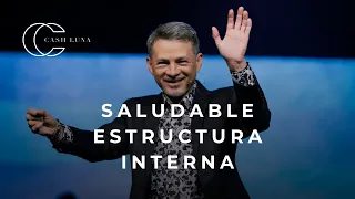 Pastor Cash Luna - Saludable estructura interna | Casa de Dios