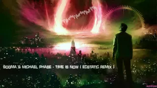 Sogma & Michael Phase - Time Is Now (Ecstatic Remix) [HQ Edit]