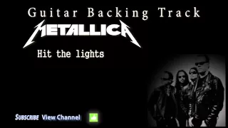 Metallica - Hit the lights (Guitar Backing Track) w/Vocals