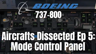 Aircrafts Dissected Ep 5: Autopilot Mode Control Panel (MCP)IZibo 737IX-Plane 11 Detailed Tutorial