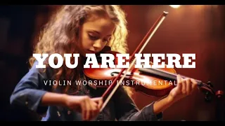 YOU ARE HERE/ PROPHETIC VIOLIN WARFARE INSTRUMENTAL/ 528Hz BODY HEALING INSTRUMENTAL