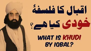 ALLAMA IQBAL's Concept of  "KHUDI" in Context of The Holy Quran & Hadees-E-Nabvi (S.A.W.W)