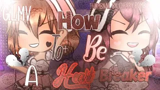 Gacha life how to be a heartbreaker glmv by Ashley read desc!!!