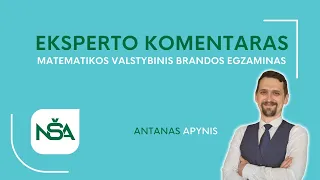 Eksperto komentaras: matematikos valstybinis brandos egzaminas 2022