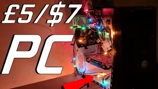 Can you build a £5/$7 Gaming PC?