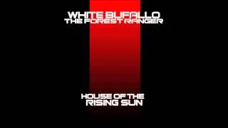 White Buffalo & The Forest Rangers - House Of The Rising Sun