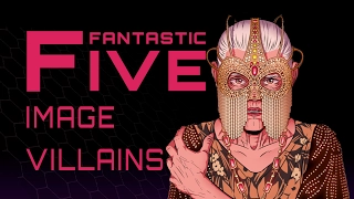 5 Best Image Comics Villains - Fantastic Five