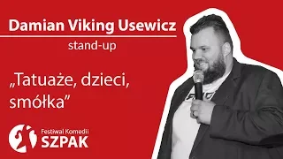 Damian "Viking" Usewicz stand-up - "Tatuaże, dzieci, smółka"