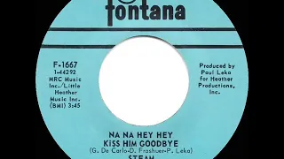 1969 HITS ARCHIVE: Na Na Hey Hey Kiss Him Goodbye - Steam (a #1 record--mono 45)