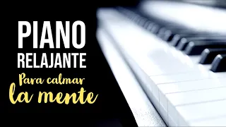 Música Relajante para Calmar la Mente - Piano Relax