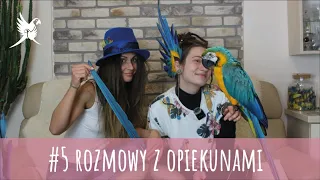 #5 ROZMOWY Z OPIEKUNAMI - Życie z Arą! Kobieta z Ptakiem - Poli