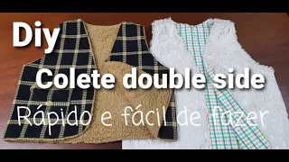 DIY COLETE DOUBLE SIDE / RÁPIDO E FÁCIL DE FAZER