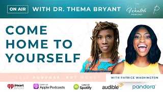 Dr. Thema Bryant: Come Home to Yourself